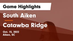 South Aiken  vs Catawba Ridge  Game Highlights - Oct. 15, 2022