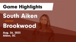 South Aiken  vs Brookwood  Game Highlights - Aug. 26, 2023