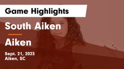 South Aiken  vs Aiken  Game Highlights - Sept. 21, 2023