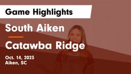 South Aiken  vs Catawba Ridge  Game Highlights - Oct. 14, 2023