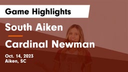 South Aiken  vs Cardinal Newman  Game Highlights - Oct. 14, 2023