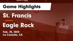 St. Francis  vs Eagle Rock  Game Highlights - Feb. 25, 2023