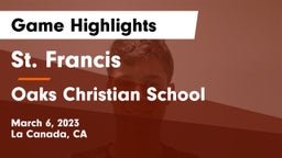 St. Francis  vs Oaks Christian School Game Highlights - March 6, 2023