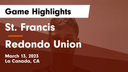St. Francis  vs Redondo Union Game Highlights - March 13, 2023