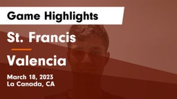 St. Francis  vs Valencia Game Highlights - March 18, 2023