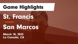St. Francis  vs San Marcos  Game Highlights - March 18, 2023