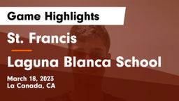 St. Francis  vs Laguna Blanca School Game Highlights - March 18, 2023