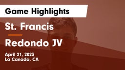 St. Francis  vs Redondo JV Game Highlights - April 21, 2023