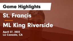 St. Francis  vs ML King Riverside Game Highlights - April 27, 2023