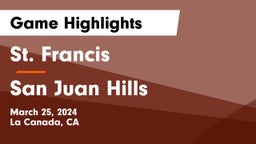 St. Francis  vs San Juan Hills  Game Highlights - March 25, 2024