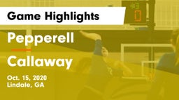 Pepperell  vs Callaway  Game Highlights - Oct. 15, 2020