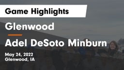 Glenwood  vs Adel DeSoto Minburn Game Highlights - May 24, 2022