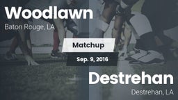 Matchup: Woodlawn vs. Destrehan  2016