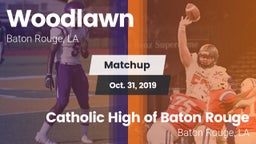 Matchup: Woodlawn vs. Catholic High of Baton Rouge 2019