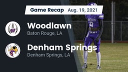 Recap: Woodlawn  vs. Denham Springs  2021