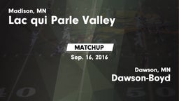 Matchup: Lac qui Parle Valley vs. Dawson-Boyd  2016