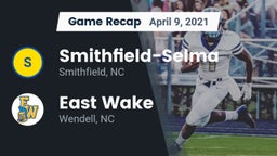 Recap: Smithfield-Selma  vs. East Wake  2021
