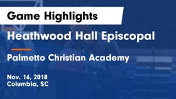 Heathwood Hall Episcopal  vs Palmetto Christian Academy Game Highlights - Nov. 16, 2018