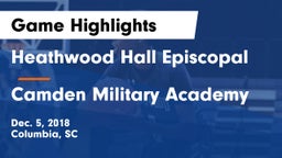 Heathwood Hall Episcopal  vs Camden Military Academy Game Highlights - Dec. 5, 2018