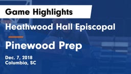 Heathwood Hall Episcopal  vs Pinewood Prep  Game Highlights - Dec. 7, 2018