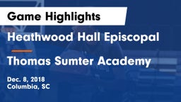 Heathwood Hall Episcopal  vs Thomas Sumter Academy Game Highlights - Dec. 8, 2018