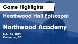 Heathwood Hall Episcopal  vs Northwood Academy  Game Highlights - Feb. 16, 2019