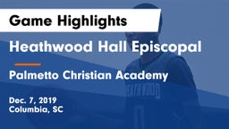 Heathwood Hall Episcopal  vs Palmetto Christian Academy  Game Highlights - Dec. 7, 2019