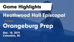 Heathwood Hall Episcopal  vs Orangeburg Prep  Game Highlights - Dec. 10, 2019