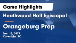 Heathwood Hall Episcopal  vs Orangeburg Prep  Game Highlights - Jan. 13, 2023