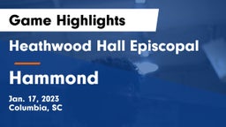 Heathwood Hall Episcopal  vs Hammond  Game Highlights - Jan. 17, 2023