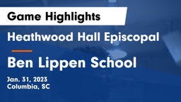 Heathwood Hall Episcopal  vs Ben Lippen School Game Highlights - Jan. 31, 2023