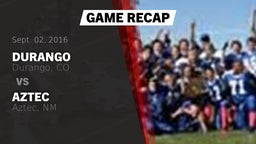 Recap: Durango  vs. Aztec  2016