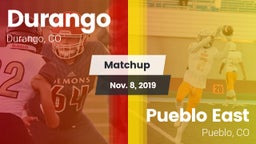 Matchup: Durango  vs. Pueblo East  2019