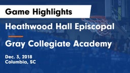 Heathwood Hall Episcopal  vs Gray Collegiate Academy Game Highlights - Dec. 3, 2018