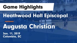 Heathwood Hall Episcopal  vs Augusta Christian  Game Highlights - Jan. 11, 2019