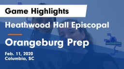 Heathwood Hall Episcopal  vs Orangeburg Prep  Game Highlights - Feb. 11, 2020
