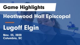 Heathwood Hall Episcopal  vs Lugoff Elgin  Game Highlights - Nov. 23, 2020
