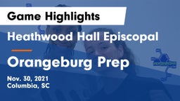 Heathwood Hall Episcopal  vs Orangeburg Prep  Game Highlights - Nov. 30, 2021