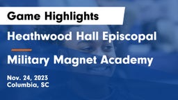 Heathwood Hall Episcopal  vs Military Magnet Academy  Game Highlights - Nov. 24, 2023
