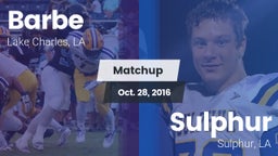 Matchup: Barbe vs. Sulphur  2016