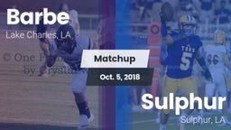 Matchup: Barbe vs. Sulphur  2018