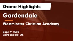 Gardendale  vs Westminster Christian Academy Game Highlights - Sept. 9, 2023