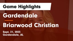 Gardendale  vs Briarwood Christian  Game Highlights - Sept. 21, 2023