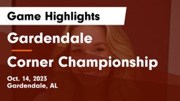 Gardendale  vs Corner Championship Game Highlights - Oct. 14, 2023