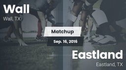 Matchup: Wall vs. Eastland  2016