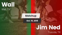 Matchup: Wall vs. Jim Ned  2018