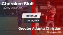 Matchup: Cherokee Bluff High  vs. Greater Atlanta Christian  2019