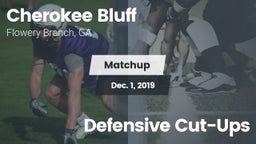 Matchup: Cherokee Bluff High  vs. Defensive Cut-Ups 2019