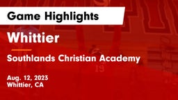 Whittier  vs Southlands Christian Academy Game Highlights - Aug. 12, 2023