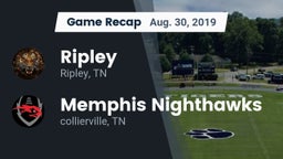 Recap: Ripley  vs. Memphis Nighthawks 2019